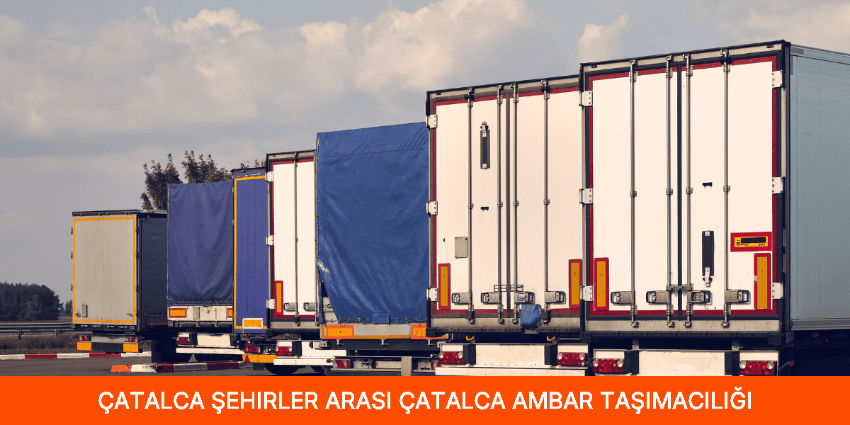 Şehirler Arası Çatalca Ambar Taşımacılığı